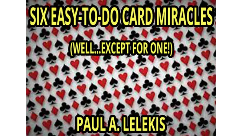 6 EZ-TO-DO CARD MIRACLES by Paul A. Lelekis - ebook