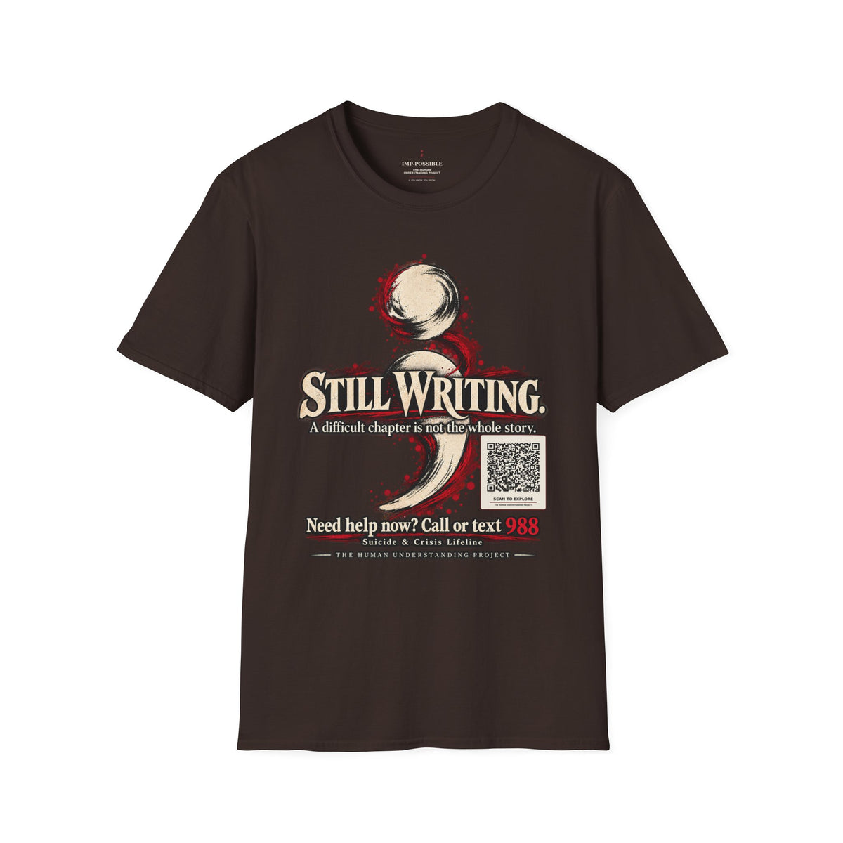 Dark Chocolate Still Writing unisex awareness tee, front product view with semicolon and Suicide & Crisis Lifeline message.