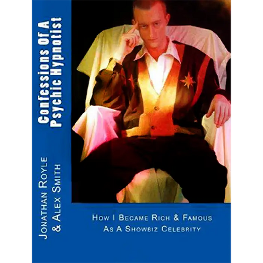 Confessions of a Psychic Hypnotist by Jonathan Royle and Alex-Leroy - ebook