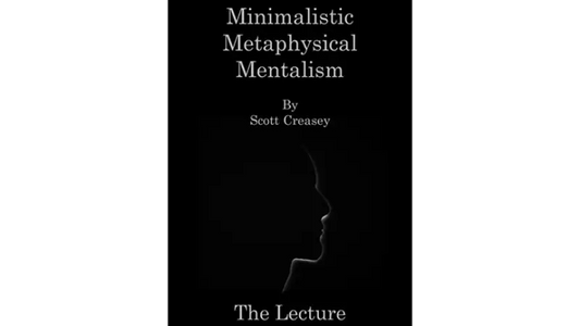 Minimalistic, Metaphysical, Mentalism - The Lecture by Scott Creasey - ebook