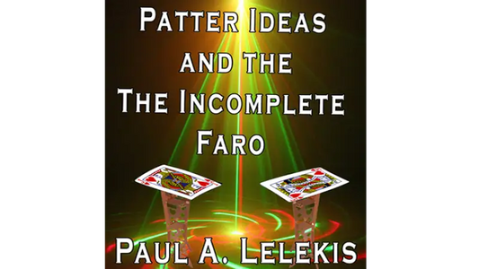 Patter Ideas and The Incomplete Faro by Paul A. Lelekis - ebook